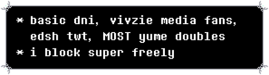 basic dni, vivzie media fans, edsh twt, MOST yume doubles . i block super freely